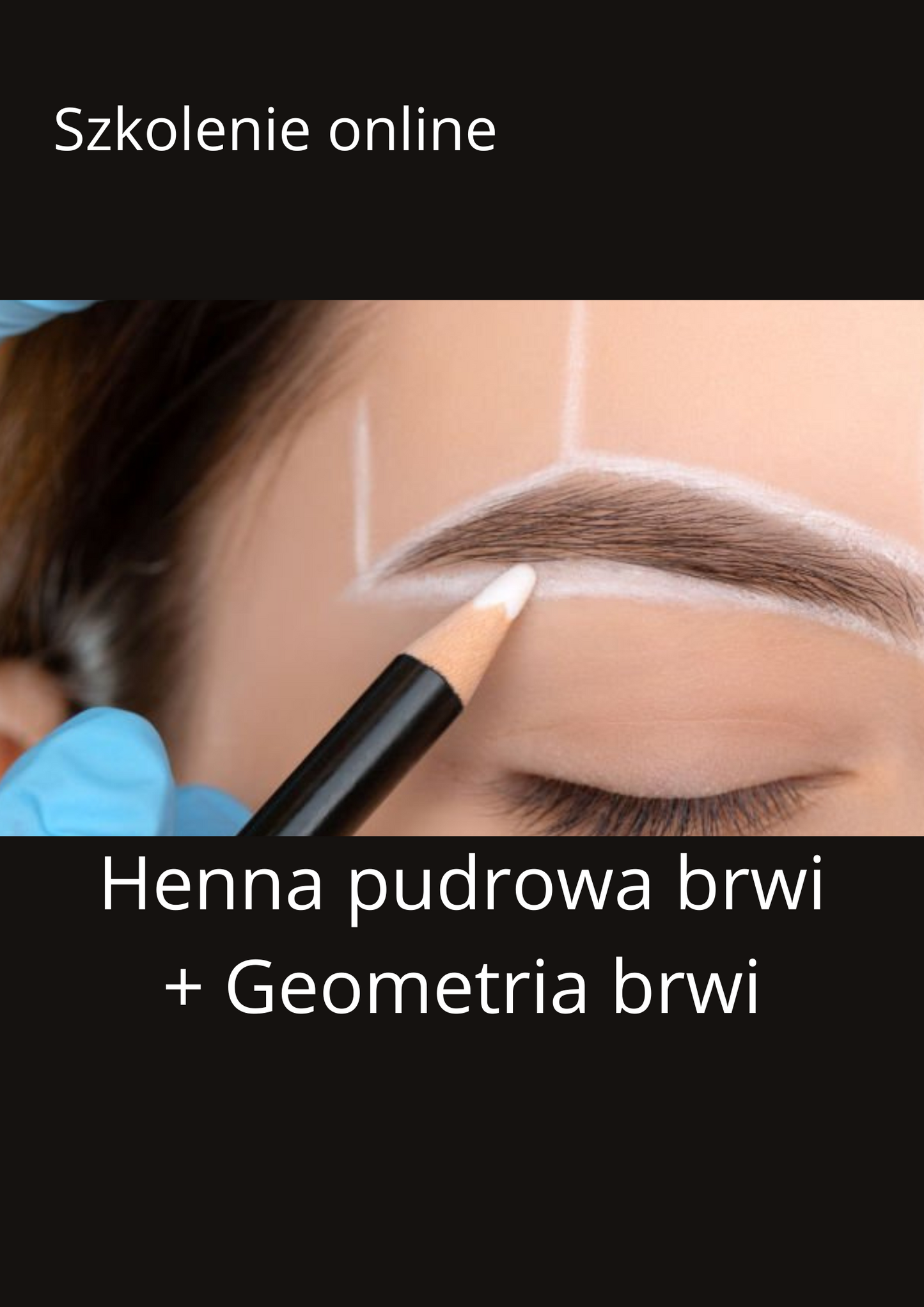 Szkolenie ONLINE Henna Pudrowa + Geometria brwi