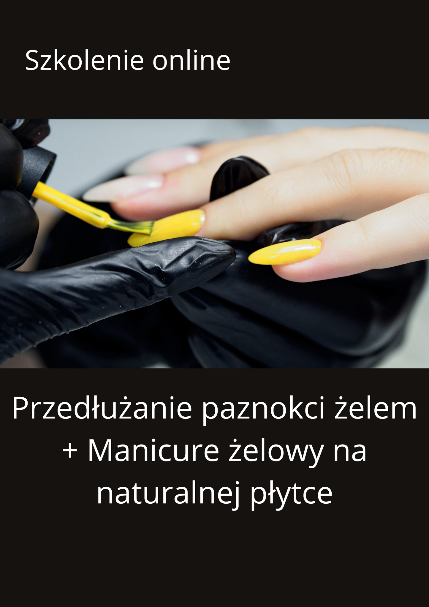 Szkolenie ONLINE Przedłużanie paznokci żelem + Manicure żelowy na naturalnej płytce