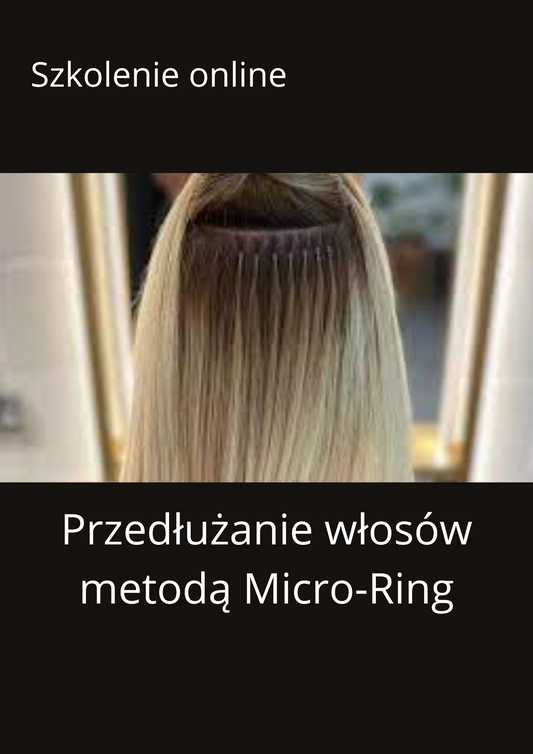 Szkolenie ONLINE Przedłużanie włosów metodą Micro - Ring