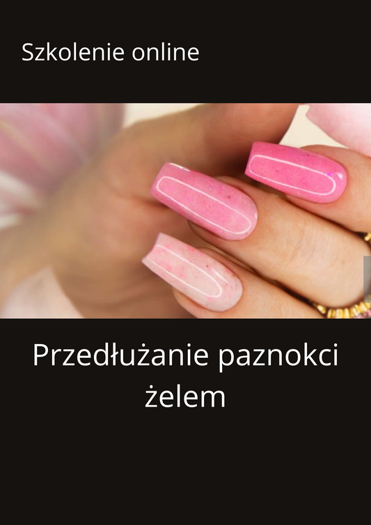 Szkolenie ONLINE Przedłużanie paznokci żelem